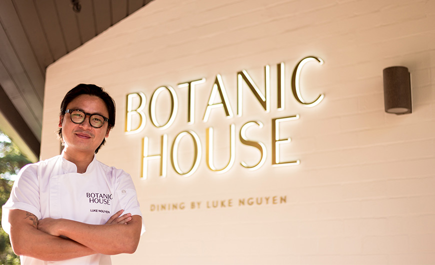 Botanic House - Chef Luke Nguyen